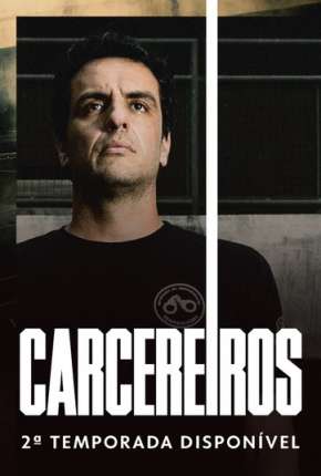 Carcereiros - 2ª Temporada 2019 Torrent