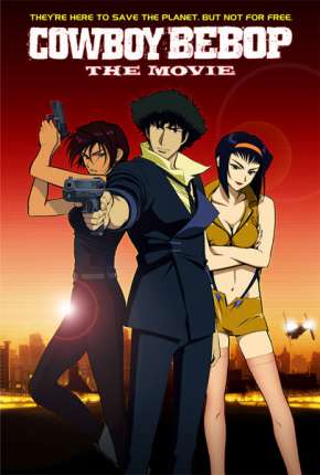 Cowboy Bebop - O Filme Legendado 2001 Torrent