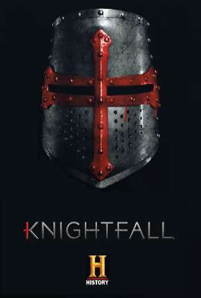 Knightfall - A Guerra do Santo Graal 2ª Temporada 2019 Torrent