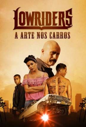 Lowriders - A Arte nos Carros 2017 Torrent