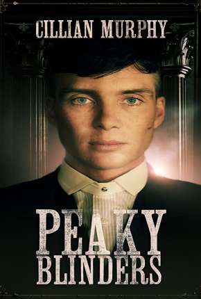 Peaky Blinders - 1ª Temporada 2013 Torrent