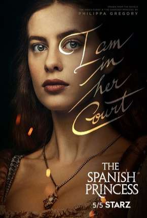 The Spanish Princess - Legendada 2019 Torrent