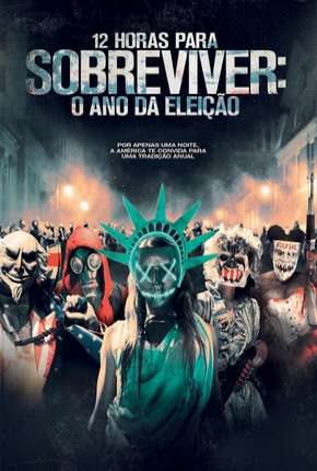 12 Horas para Sobreviver - O Ano da Eleição (The Purge - Election Year) 2016 Torrent