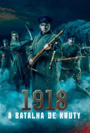 1918 - A Batalha de Kruty 2020 Torrent