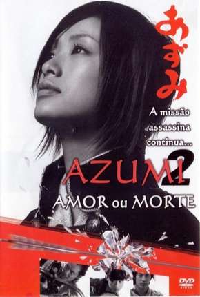 Azumi 2 - Morte ou Amor 2005 Torrent