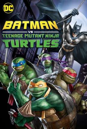 Batman vs As Tartarugas Ninjas 2020 Torrent