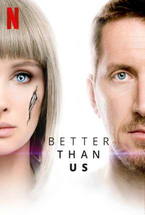 Better Than Us - 1ª Temporada 2019 Torrent