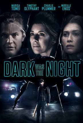 Dark Was the Night - Legendado 2019 Torrent