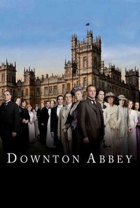 Downton Abbey - 1ª Temporada Completa 2010 Torrent