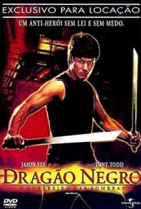 Dragão Negro - O Guerreiro das Sombras 2005 Torrent