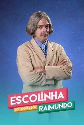 Escolinha do Professor Raimundo - Nova Geração - 5ª Temporada Completa 2019 Torrent