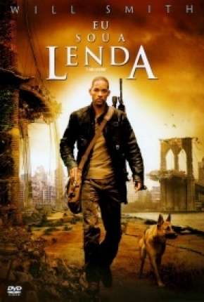 Eu Sou a Lenda - I Am Legend 2007 Torrent