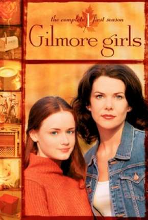 Gilmore Girls - Tal Mãe, Tal Filha 2000 Torrent