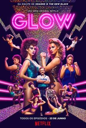 GLOW - 1ª Temporada 2017 Torrent