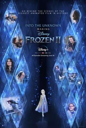 Into the Unknown - Making Frozen 2 - 1ª Temporada Completa Legendada 2020 Torrent