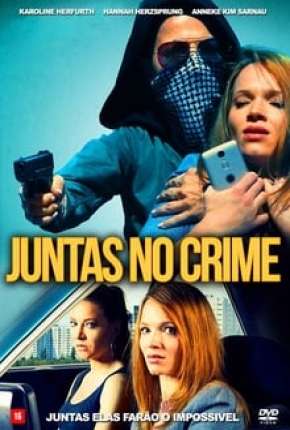 Juntas no Crime 2020 Torrent