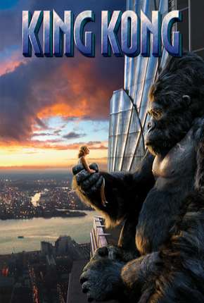 King Kong - Versão Estendida 2005 Torrent