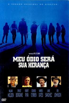 Meu Ódio Será Sua Herança - The Wild Bunch 1969 Torrent