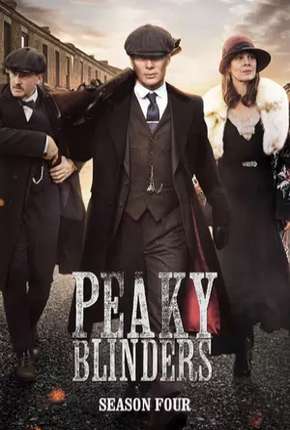 Peaky Blinders - Sangue, Apostas e Navalhas - 4ª Temporada Completa 2017 Torrent