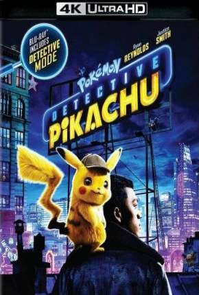 Pokémon - Detetive Pikachu 4K 2019 Torrent