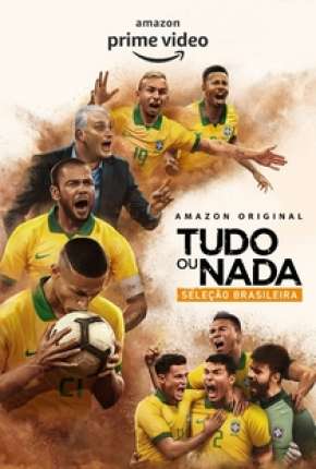 Tudo ou Nada - Seleção Brasileira - 1ª Temporada Completa 2020 Torrent