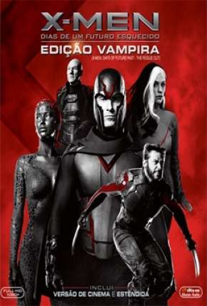 X-Men - Dias de um Futuro Esquecido - Edição Vampira (Versão Estendida) 2014 Torrent