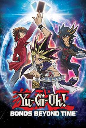 Yu-Gi-Oh! - Vínculos Além do Tempo - Legendado 2010 Torrent