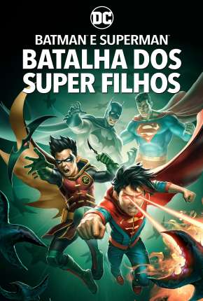 Batman e Superman - Batalha dos Super Filhos 2022 Torrent