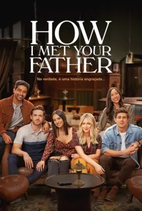 Como Eu Conheci Seu Pai - How I Met Your Father 1ª Temporada Legendada 2022 Torrent