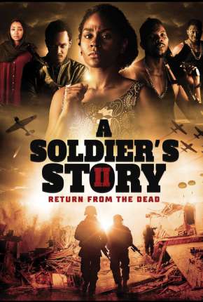 A Soldiers Story 2 - Return from the Dead - Legendado 2021 Torrent