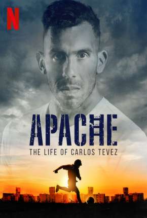 Apache, A Vida de Carlos Tévez - 1ª Temporada Completa 2020 Torrent