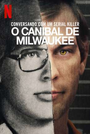 Conversando com um serial killer - O Canibal de Milwaukee - Completa 2022 Torrent