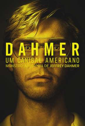 Dahmer - Um Canibal Americano - 1ª Temporada 2022 Torrent