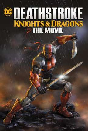 Deathstroke - Knights e Dragons - O Filme 2020 Torrent