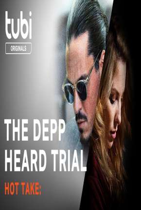 Hot Take: The Depp/Heard Trial - Legendado 2022 Torrent