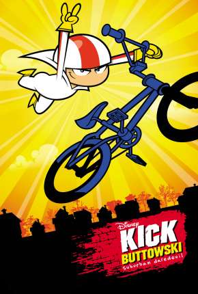 Kick Buttowski - Um projeto de dublê - 1ª Temporada 2010 Torrent