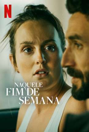 Naquele Fim de Semana 2022 Torrent