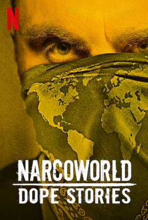 Narcoworld - Histórias do tráfico - 1ª Temporada Completa 2020 Torrent