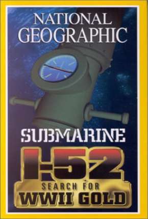 National Geographic - À Procura do SUBMARINO I-52 2000 Torrent