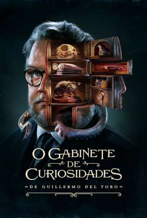 O Gabinete de Curiosidades de Guillermo Del Toro - 1ª Temporada 2022 Torrent