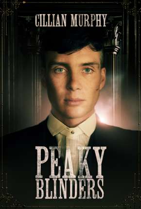 Peaky Blinders - Sangue, Apostas e Navalhas - 6ª Temporada 2022 Torrent