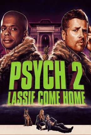 Psych 2 - Lassie Está de Volta 2021 Torrent