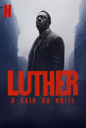 Luther - O Cair da Noite 2023 Torrent