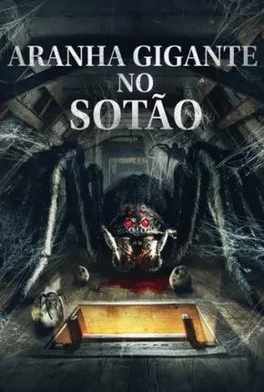 Aranha Gigante no Sótão 2021 Torrent