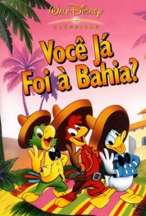 Você Já Foi à Bahia? / The Three Caballeros 1944 Google Drive / Archive