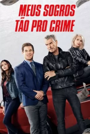 Meus Sogros Tão pro Crime 2023 Torrent