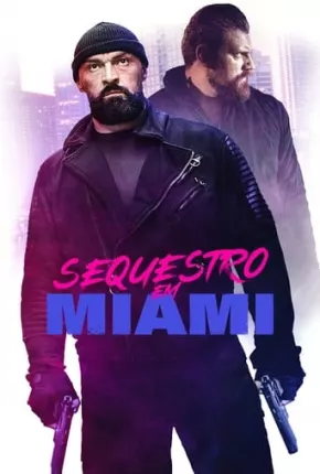 Sequestro em Miami 2021 Torrent