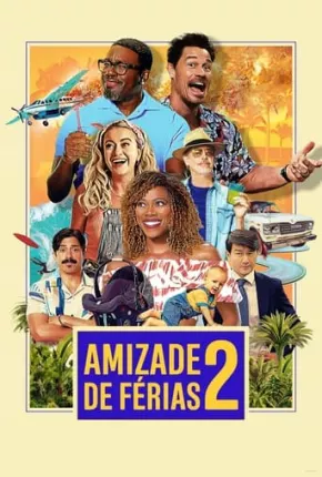 Amizade de Férias 2 2023 Torrent