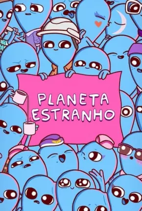 Planeta Estranho - 1ª Temporada 2023 Torrent