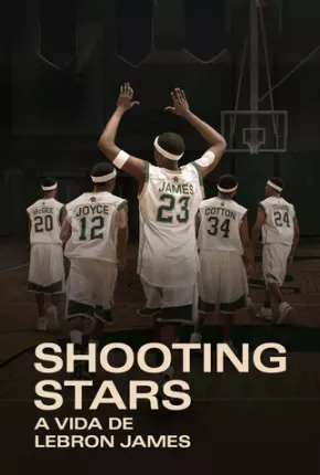 Shooting Stars - A Vida de Lebron James 2023 Torrent